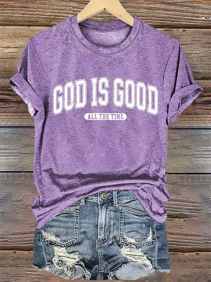 Women's gad is good ALL THE TIME Print T-Shirt