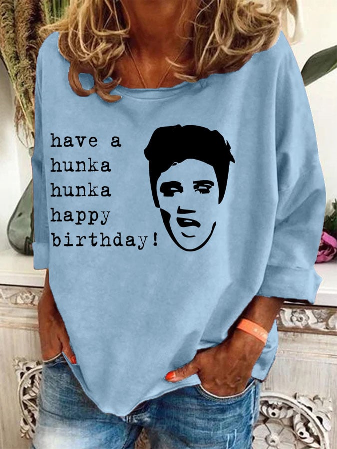 Women'S Retro Have A Hunka Hunka Happy Birthday Printed Sweatshirt