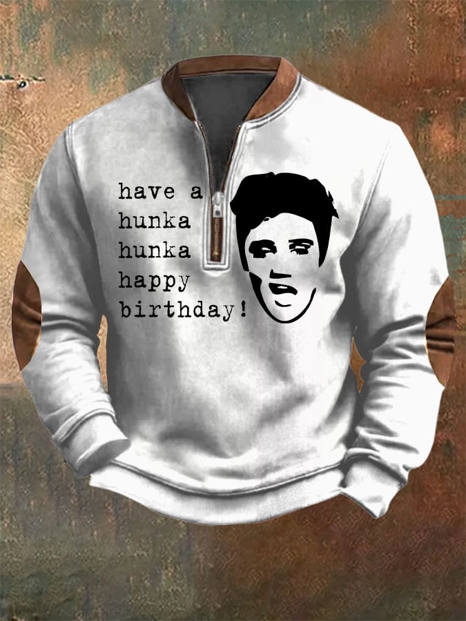 Men's Have A Hunka Hunka Happy Birthday Print Zip Sweatshirt