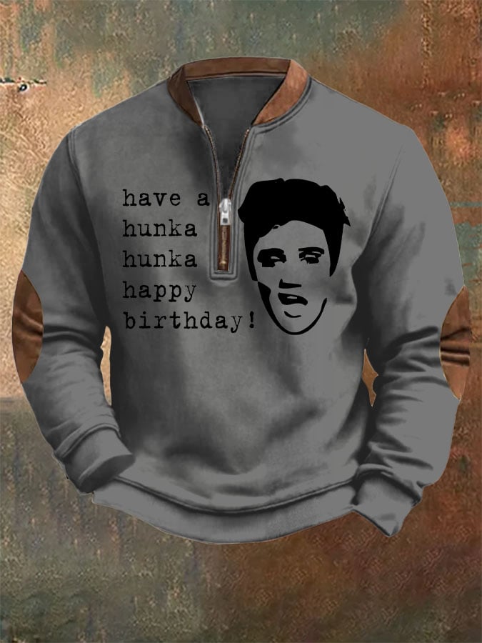 Men's Have A Hunka Hunka Happy Birthday Print Zip Sweatshirt