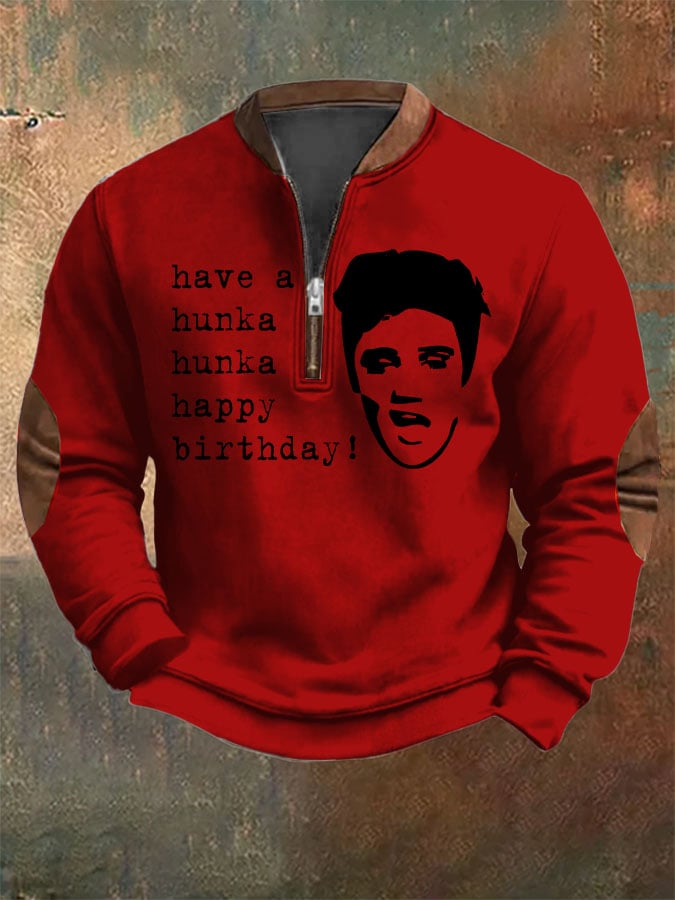 Men's Have A Hunka Hunka Happy Birthday Print Zip Sweatshirt