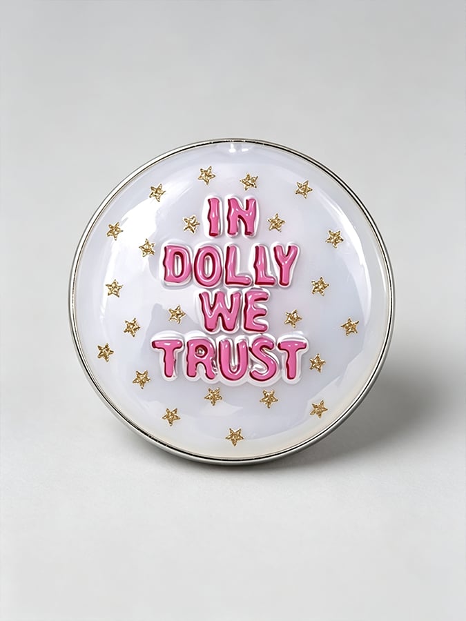 Unisex In Dolly We Trust Printed Brooch