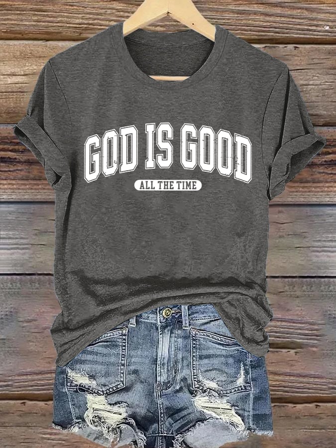 Women's gad is good ALL THE TIME Print T-Shirt