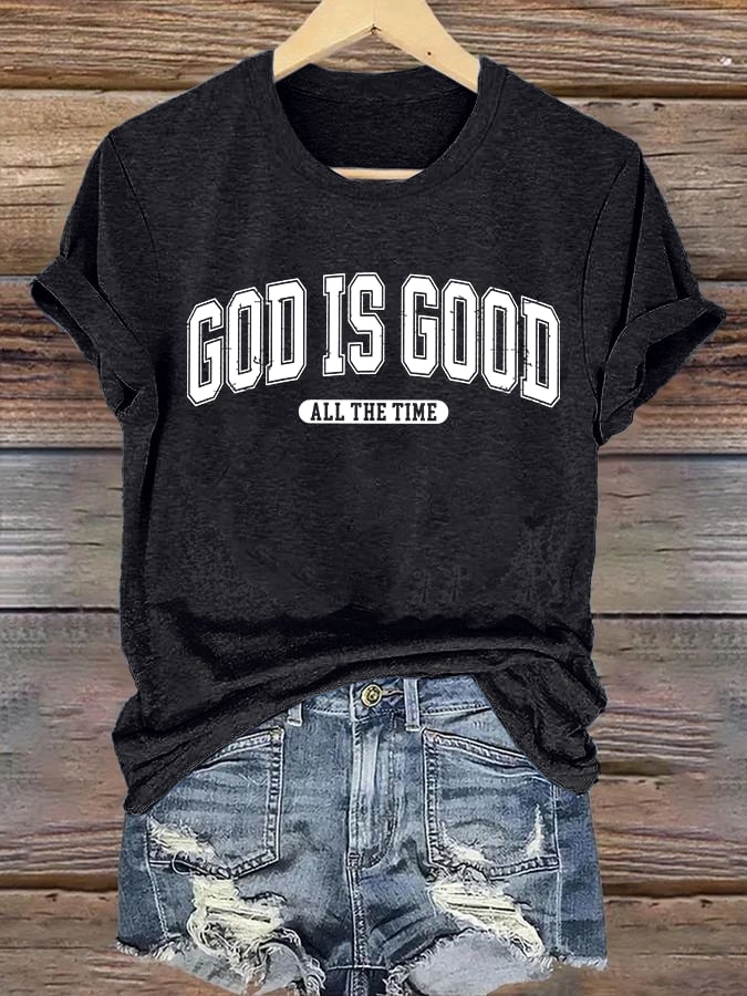 Women's gad is good ALL THE TIME Print T-Shirt