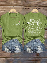Women's If You Want The Rainbow You Gotta Put Up With The Rain Print T-shirt