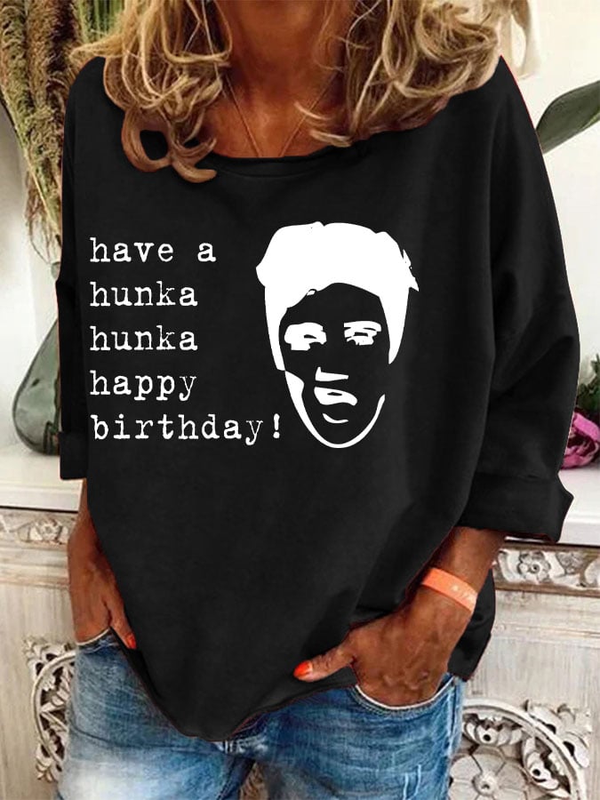 Women'S Retro Have A Hunka Hunka Happy Birthday Printed Sweatshirt