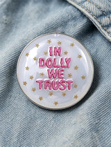 Unisex  In Dolly We Trust  Printed  Brooch