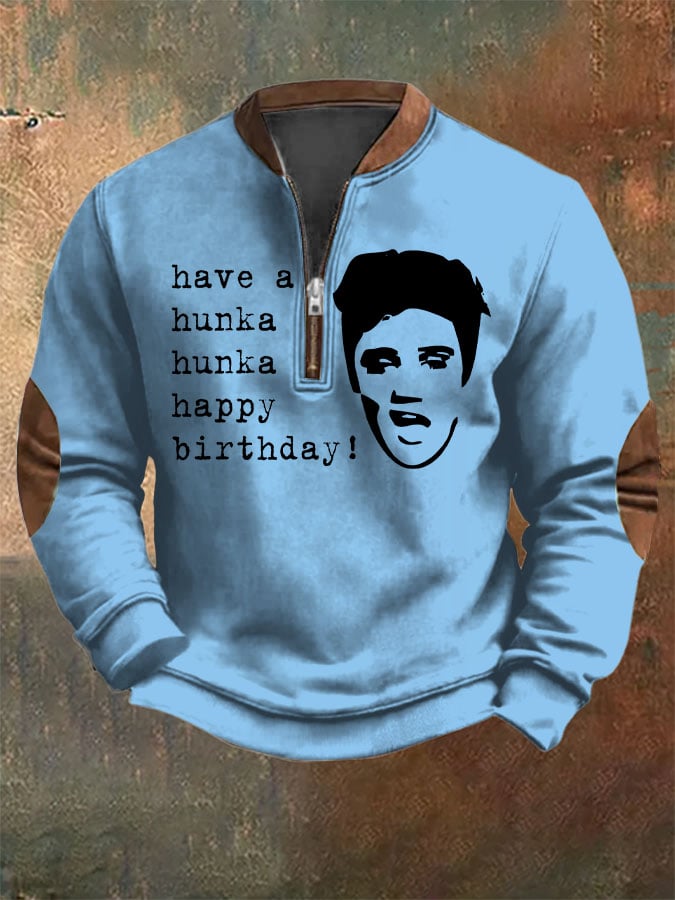 Men's Have A Hunka Hunka Happy Birthday Print Zip Sweatshirt