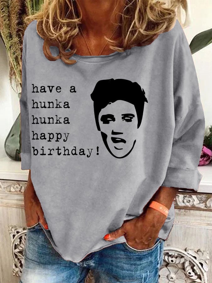 Women'S Retro Have A Hunka Hunka Happy Birthday Printed Sweatshirt