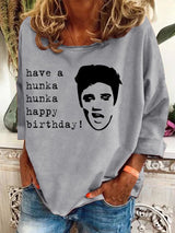 Women'S Retro Have A Hunka Hunka Happy Birthday Printed Sweatshirt