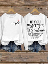 Women's If You Want The Rainbow You Gotta Put Up With The Rain Print Sweatshirt