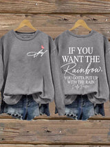 Women's If You Want The Rainbow You Gotta Put Up With The Rain Print Sweatshirt
