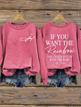 Women's If You Want The Rainbow You Gotta Put Up With The Rain Print Sweatshirt