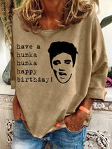 Women'S Retro Have A Hunka Hunka Happy Birthday Printed Sweatshirt